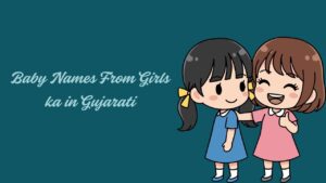 Baby Names From Girls ka in Gujarati
