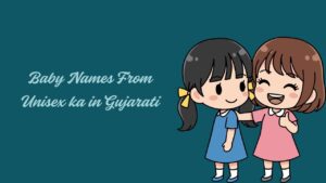 Baby Names From Unisex ka in Gujarati