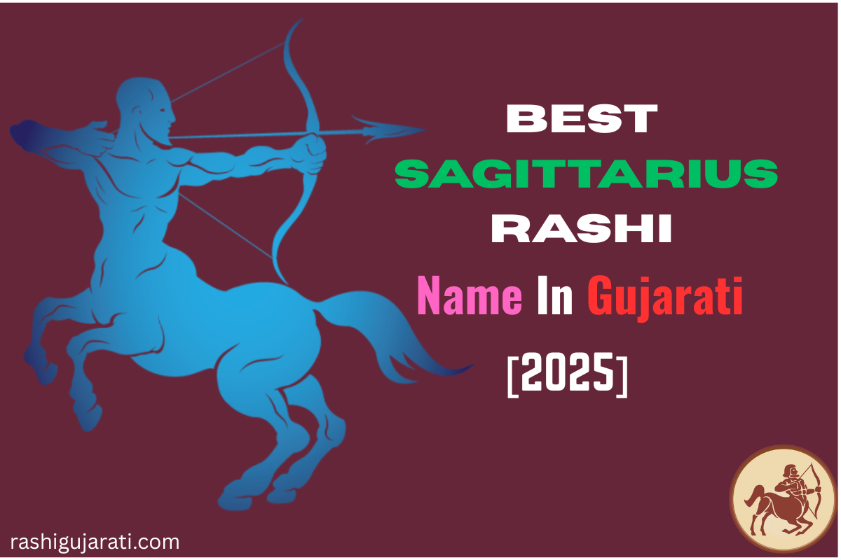 You are currently viewing 140+Best Sagittarius Rashi Name In Gujarati [2025] – ધનુરાશિનું નામ