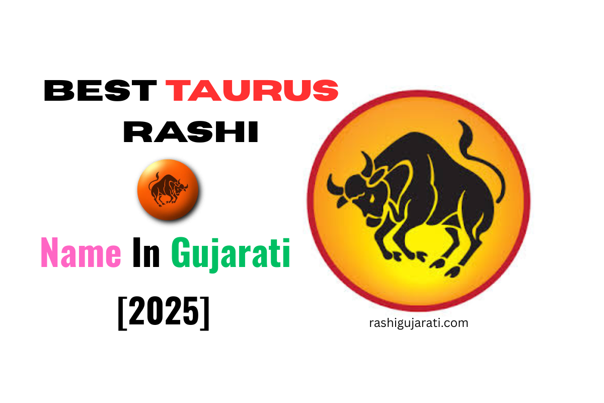 Read more about the article 300+ Best Taurus Rashi Name In Gujarati [2025] – વૃષભ રાશિનું નામ