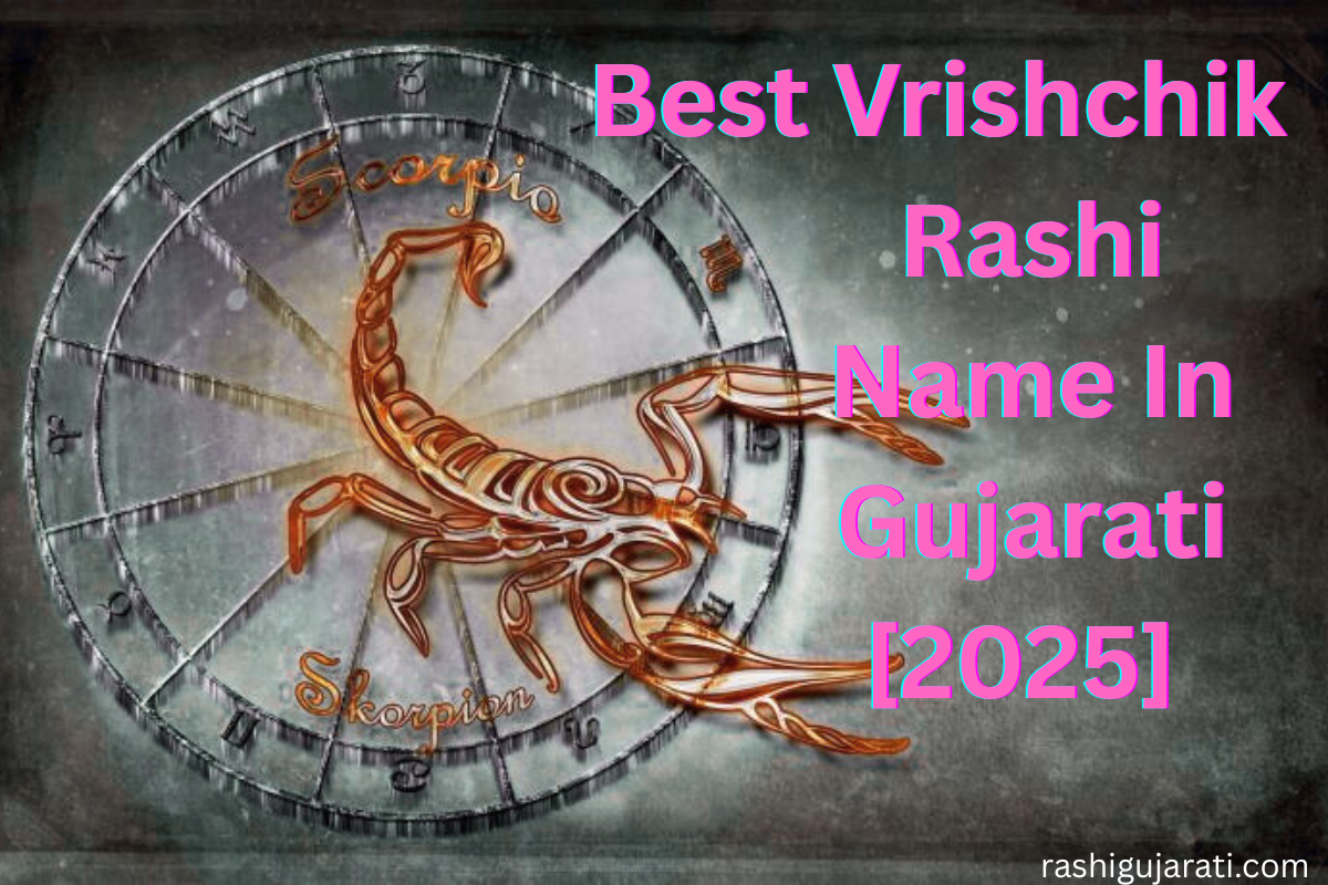 Read more about the article 240+ Best Vrishchik Rashi Name In Gujarati [2025] – વૃશ્ચિક રાશિનું નામ ગુજરાતીમાં