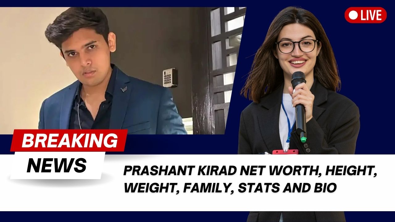 Read more about the article Prashant Kirad Net Worth, Height, weight, Family, Stats and Bio 