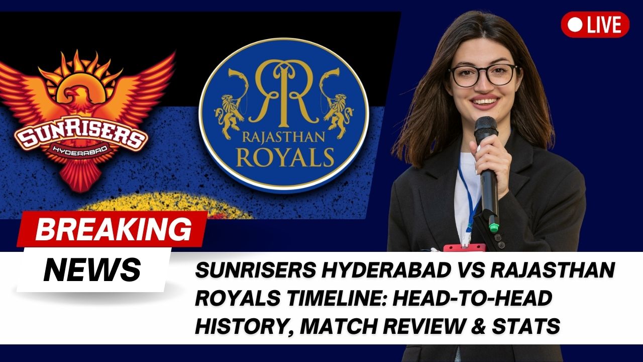 You are currently viewing Sunrisers Hyderabad vs Rajasthan Royals Timeline: Head-to-Head History, Match Review & Stats   